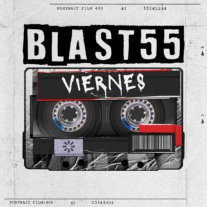 Blast 55 - Viernes